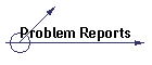 Problem Reports